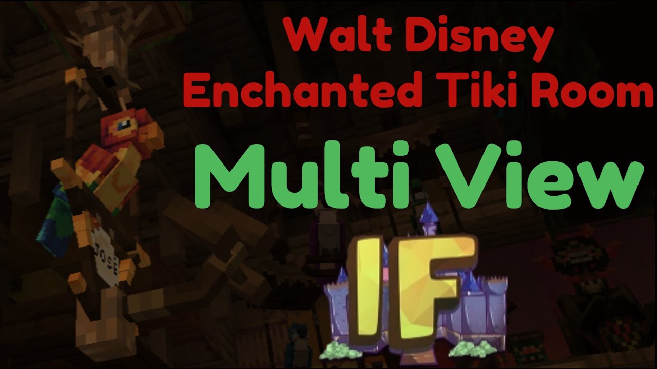 IF Disneyland Walt Disney Enchanted tiki room (Multi View)