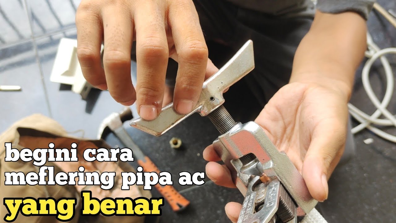 tutorial flaring pipa ac dan menyambungnya dengan benar