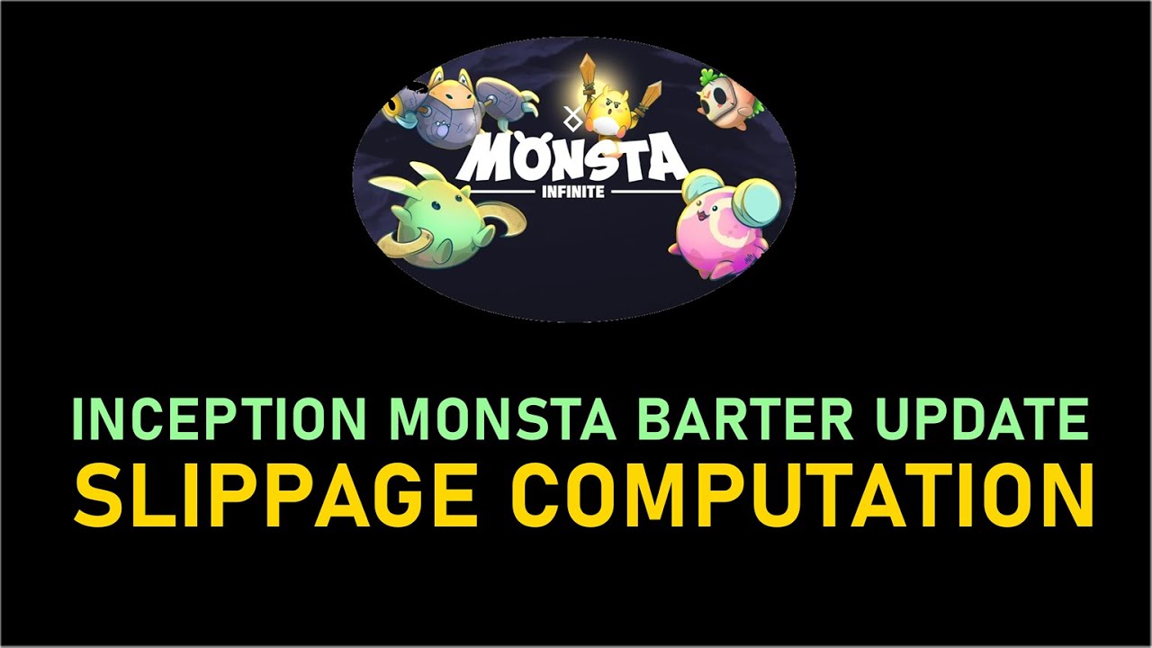 MONSTA INFINITE: SLIPPAGE COMPUTATION FOR INCEPTION MONSTA BARTER