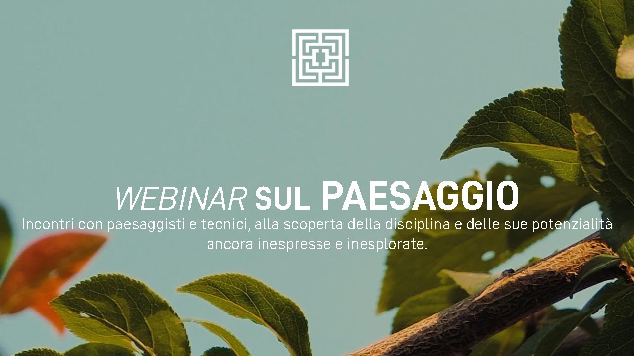 WEBINAR SUL PAESAGGIO _ 1 | Biagio Guccione - Criteri di Progettazione Paesaggistica
