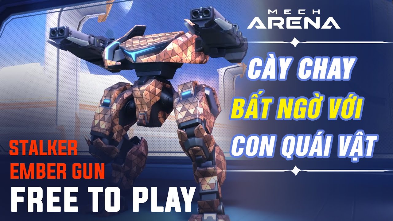 Cày Chay - Stalker Ember Gun 8 - Tôi đã phải hét lên vì sức mạnh của nó - Mech Arena