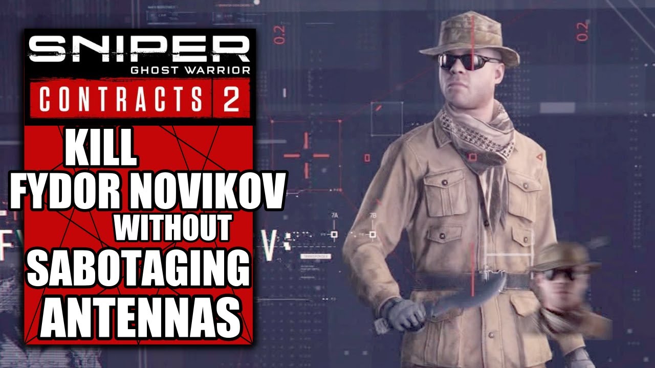 Sniper Ghost Warrior Contracts 2 – Kill Fydor Novikov Without Sabotaging Antennas