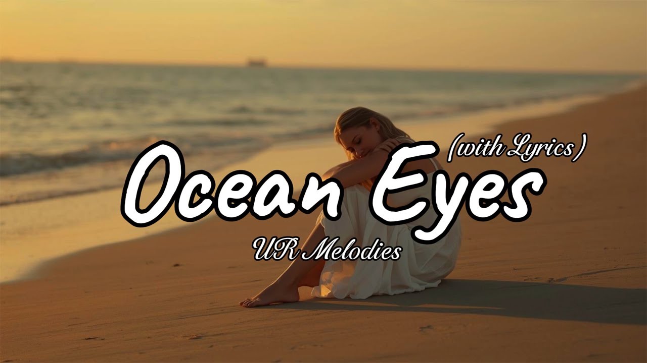 Ocean Eyes – Sad Romantic Love Song | Lyric Video