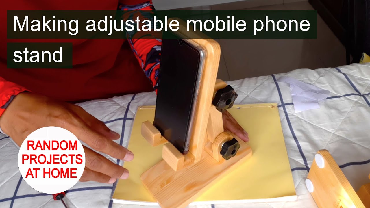 Project: Making adjustable mobile phone stand