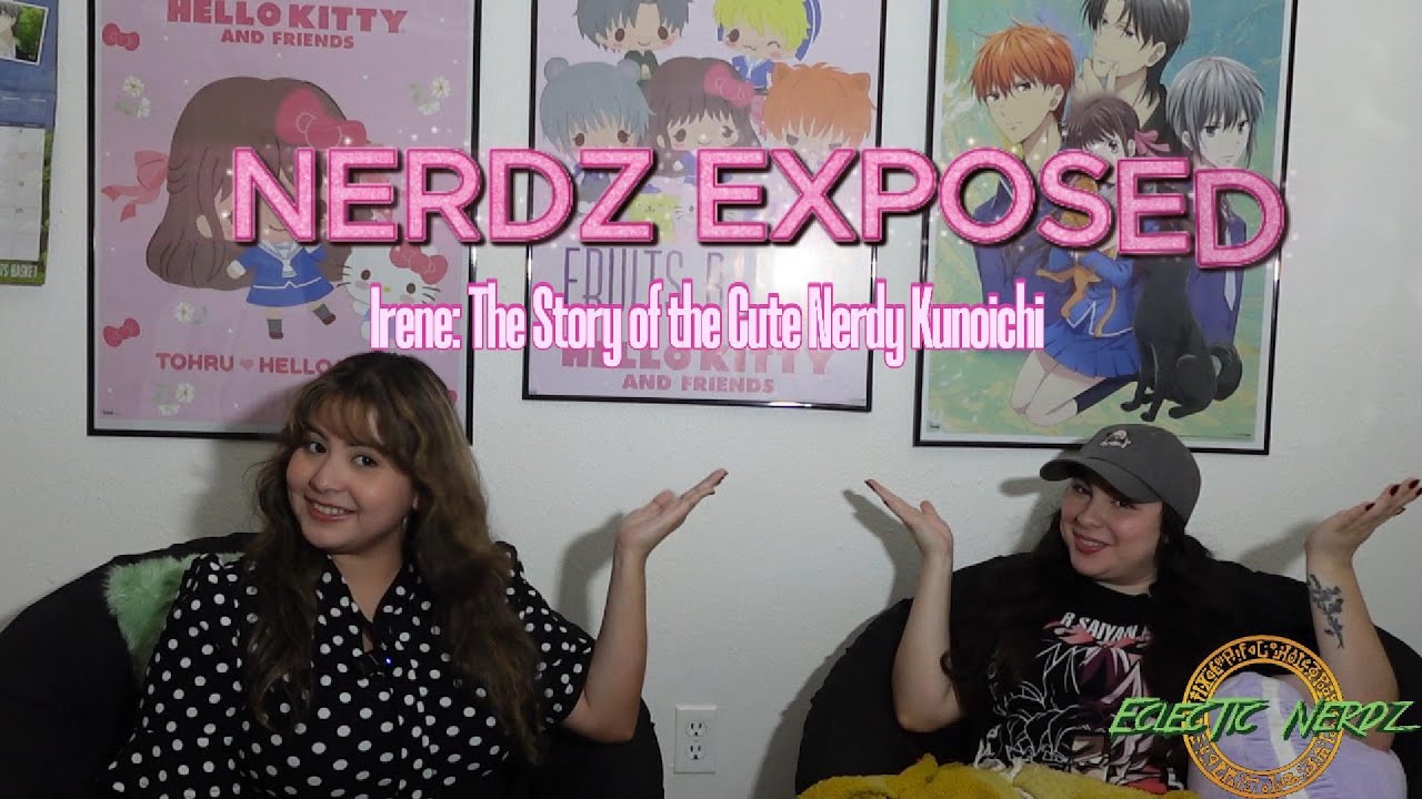 Nerdz Exposed: S1 E4: Irene: The Story of the Cute Nerdy Kunoichi