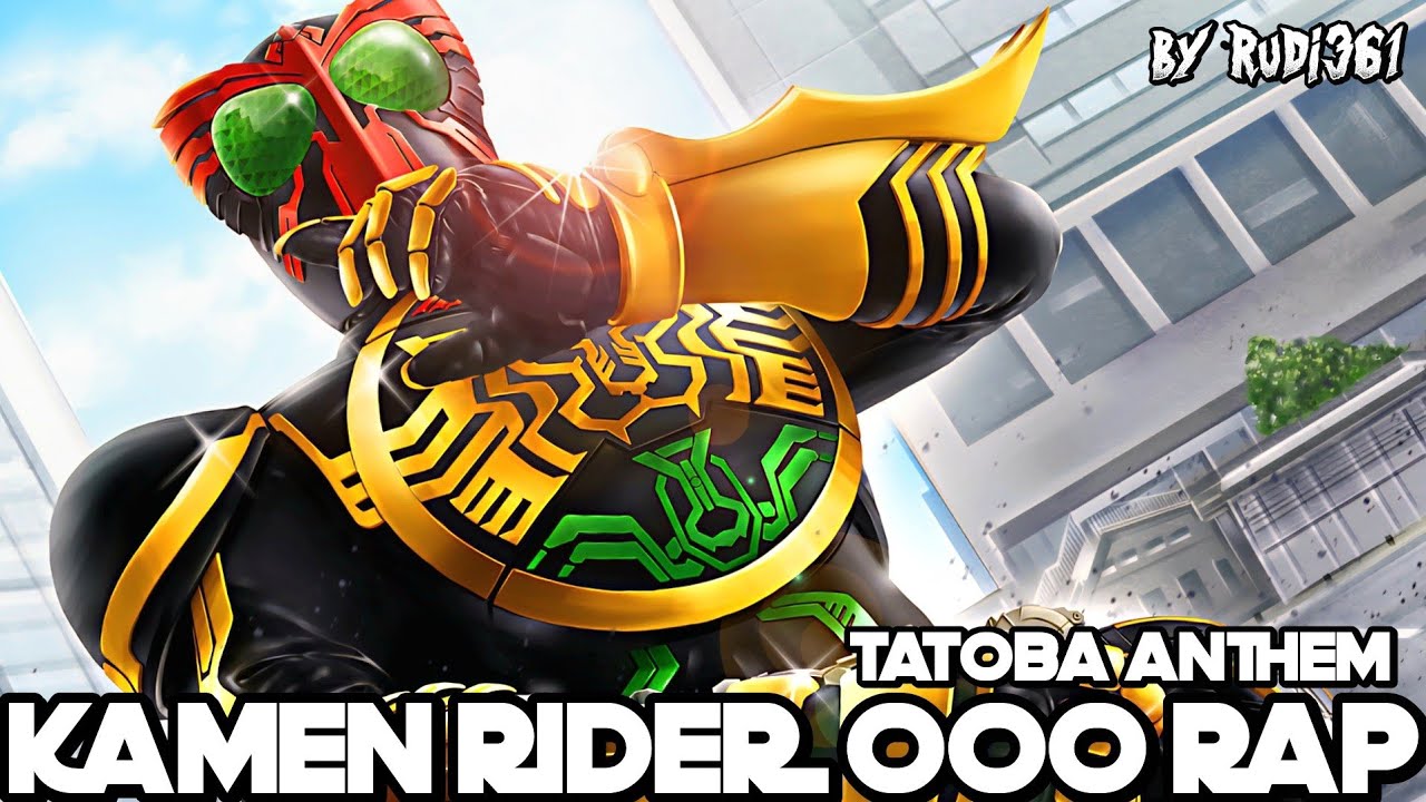 KAMEN RIDER OOO RAP | TaToBa Anthem | Toku HipHop + AMV | by Rudi361