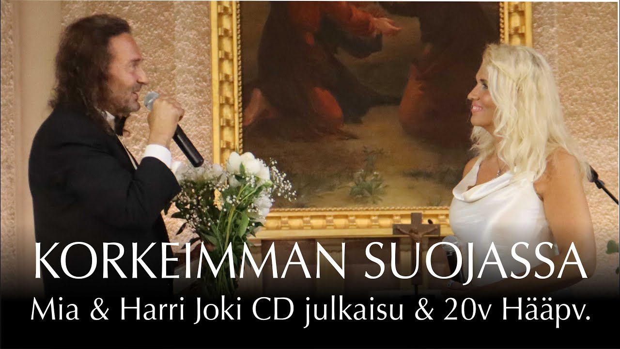 Mia & Harri Joki 'Korkeimman suojassa' CD-julkaisukonsertti ja 20v Hääpäiväjuhla