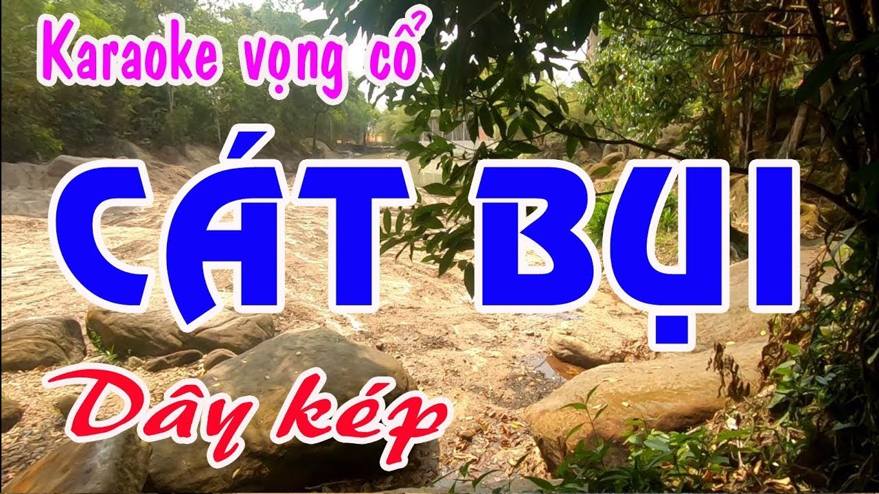 Karaoke vọng cổ CÁT BỤI - DÂY KÉP