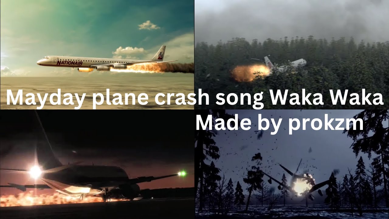 Mayday Plane Crash Song Waka Waka