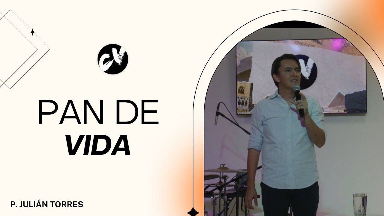 Pan de vida - P. Julián Torres - Prédicas Cristianas 2026