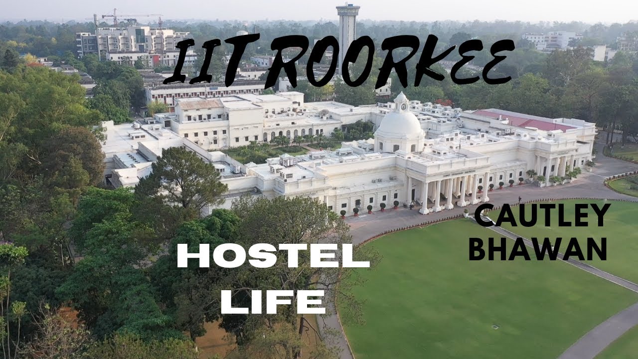 IIT Roorkee| Cautley Bhawan | Hostel life | hostel day | Bhawan Day
