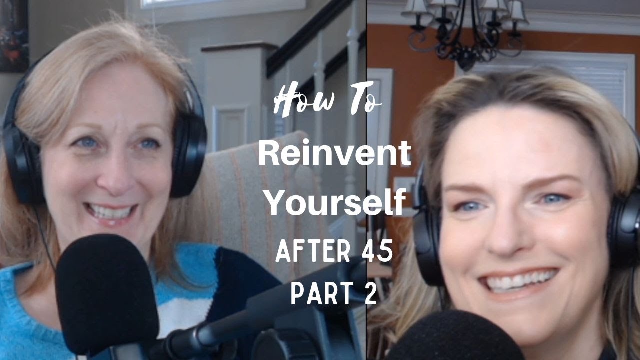 Midlife Makeover - How to Reinvent Yourself After 45 - Part 1
