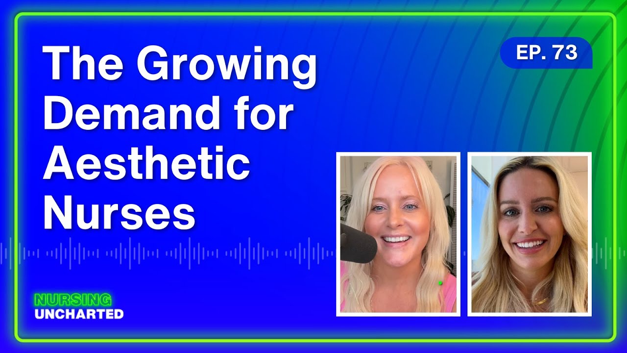 The Growing Demand for Aesthetic Nurses with Ashley Reader | Ep. 073 | Full Episode