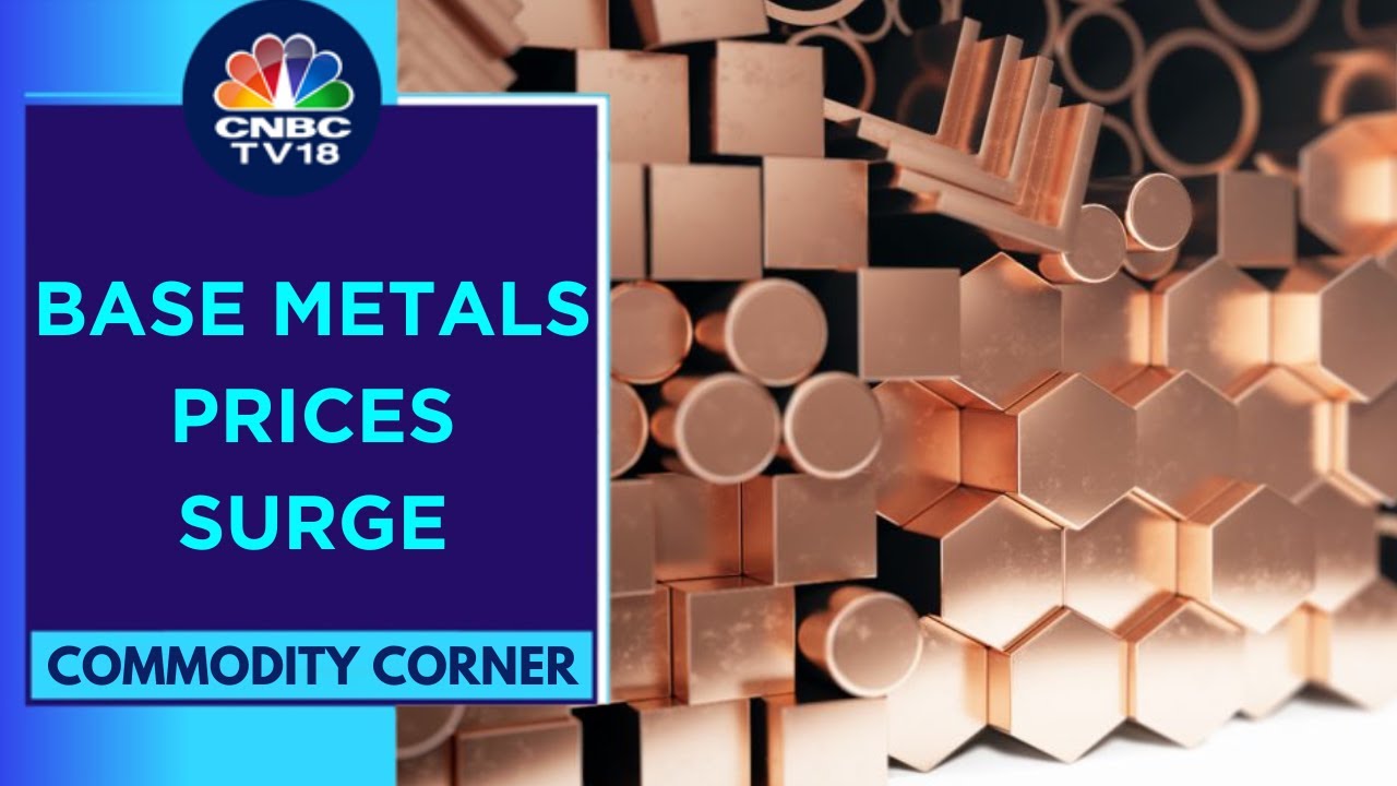 Base Metal Prices Headed For A Strong Week; Copper Prices Near 6-Week High | CNBC TV18
