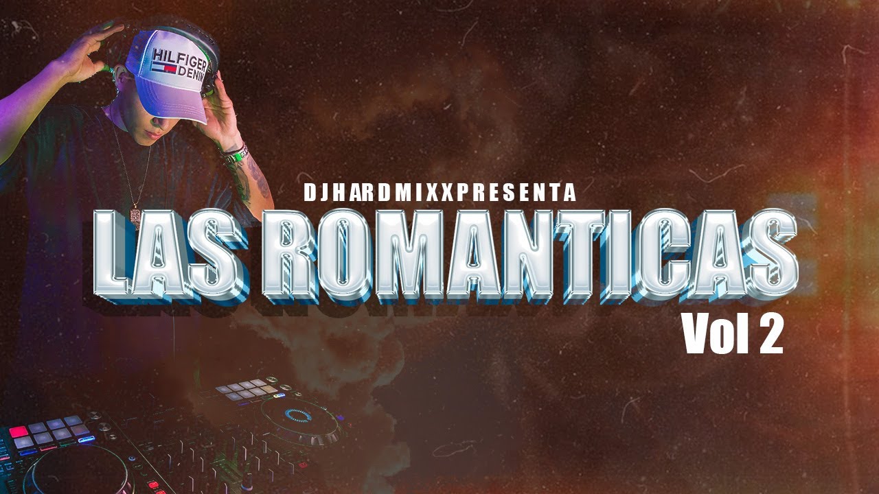 LAS ROMANTICAS VOL 2    DJ HARDMIXX EN VIVO