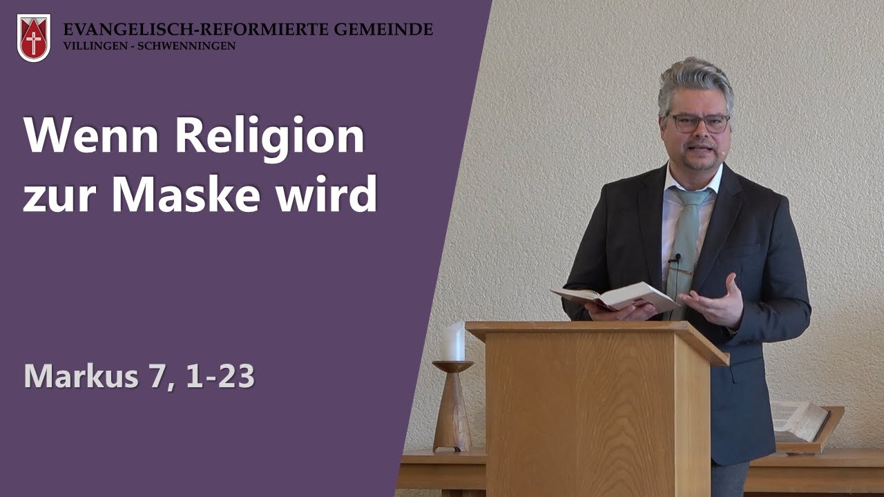 Wenn Religion zur Maske wird (Markus 7, 1-23) // Peter Wall
