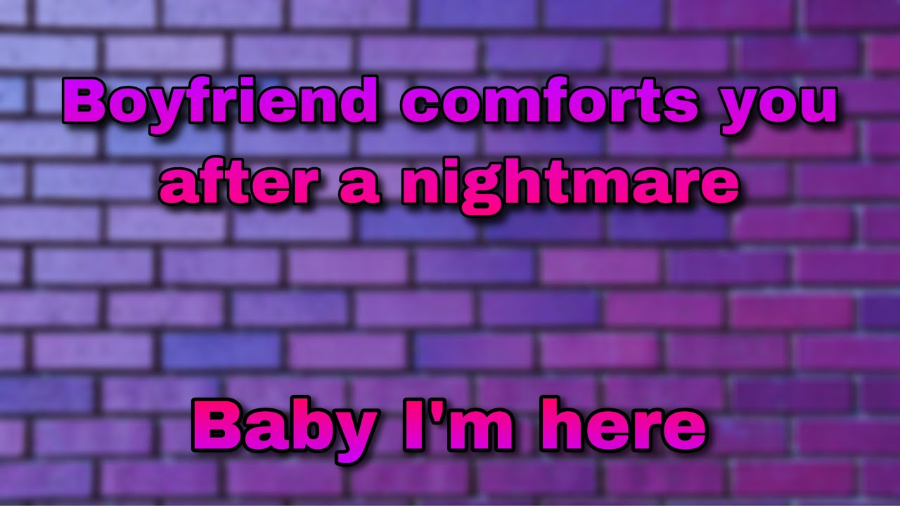 Boyfriend comforts you after a nightmare asmr (improved)