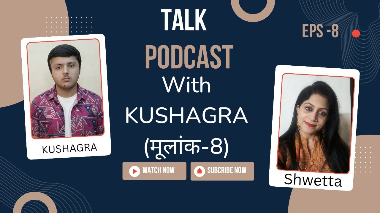 Prediction with Kushagra moolank-8 #podcast #numerology 