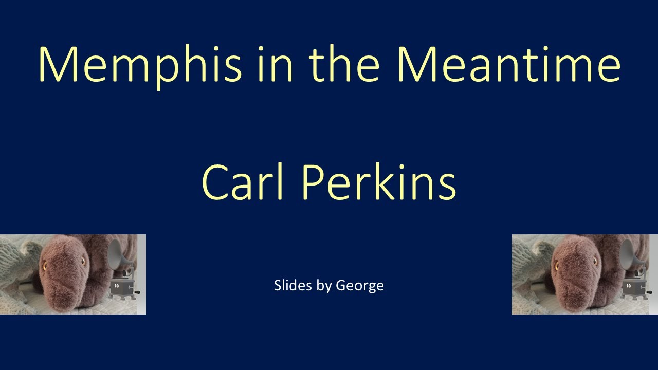 Carl Perkins   Memphis in the Meantime  KARAOKE