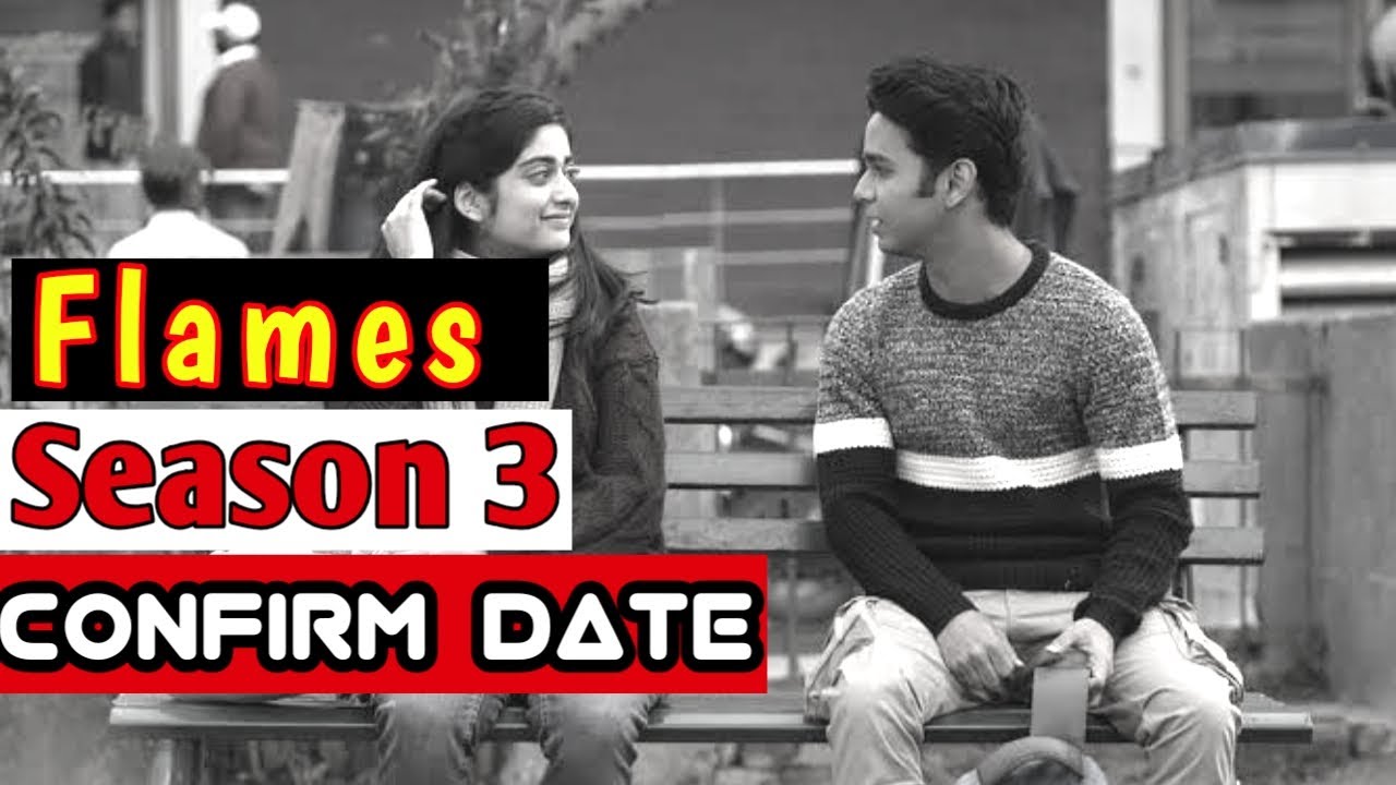Flames Season 3 Release DATE Confirm update 😎