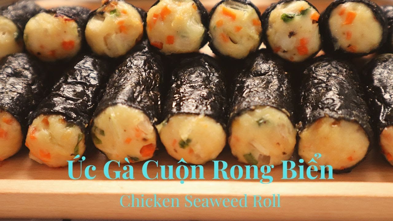 Cách Làm Ức Gà Cuộc Rong Biển | Chicken Seaweed Roll | Nữ Nhi Food