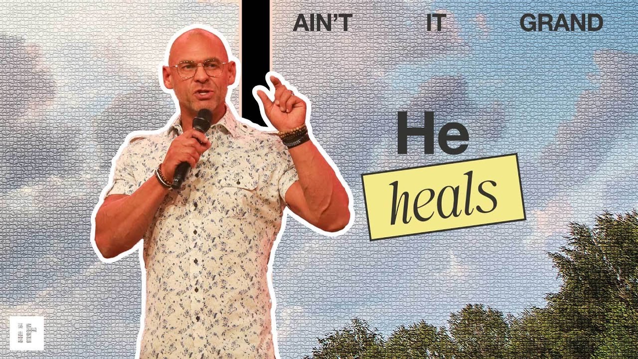 Ain't It Grand | He Heals