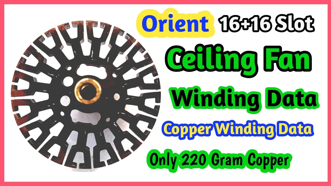 16+16 Coil Orient Ceiling Fan Winding Data // 32 Slot Orient Ceiling Fan Winding Data