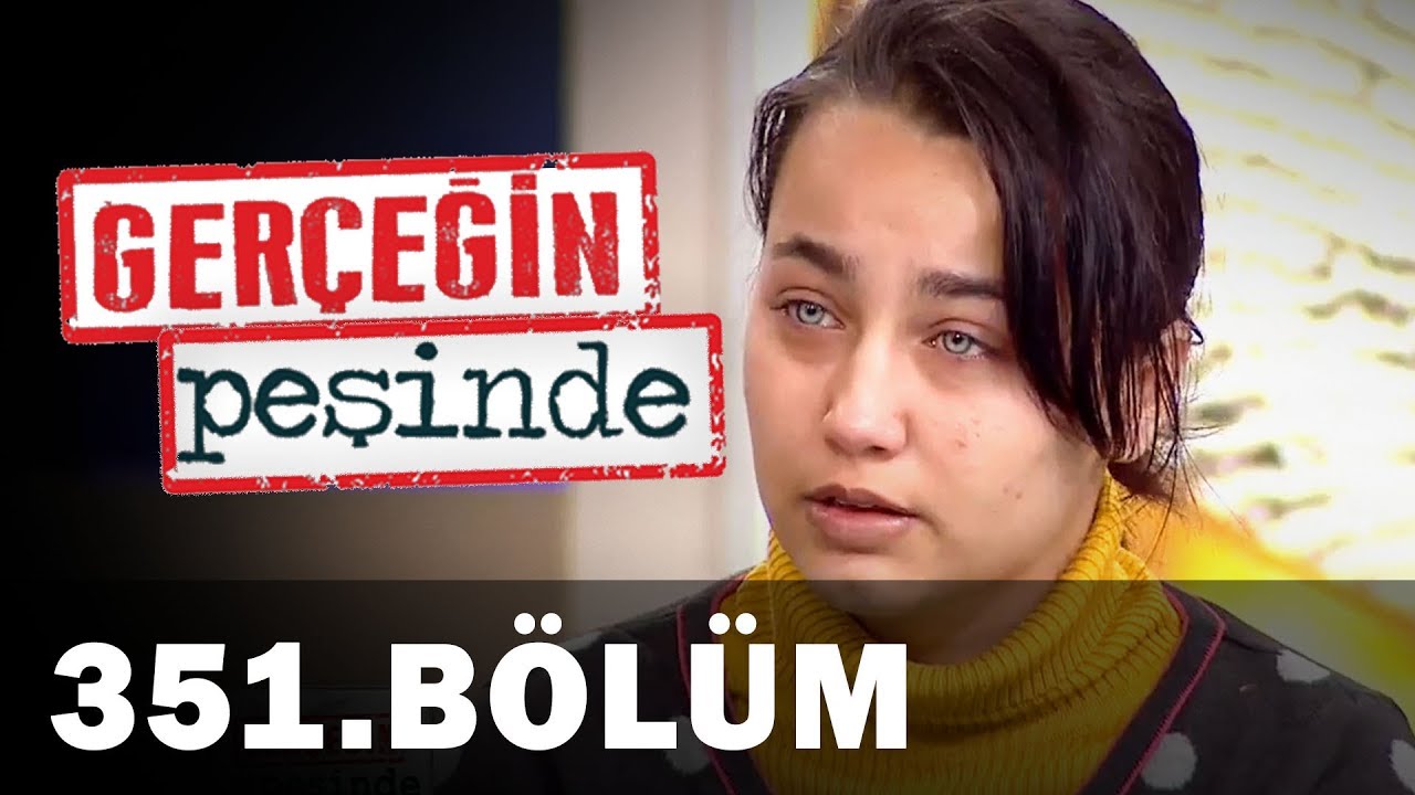 Gerçeğin Peşinde 351. Bölüm