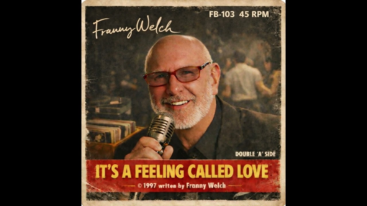 Its a feeling called love. Written by Franny Welch