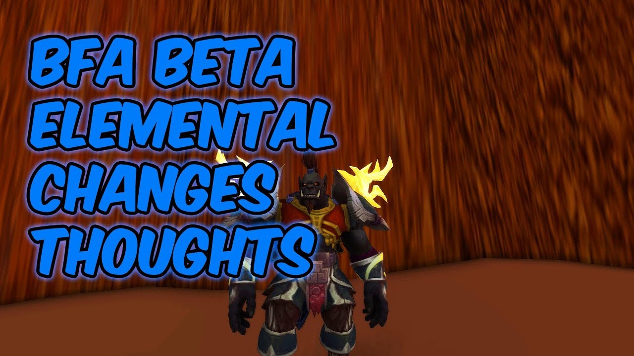 ELEMENTAL BFA BETA CHANGES - Changes And Talents - WoW BFA