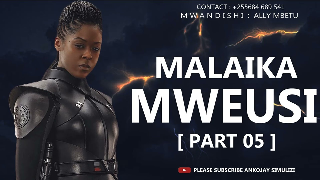 MALAIKA MWEUSI - PART 05