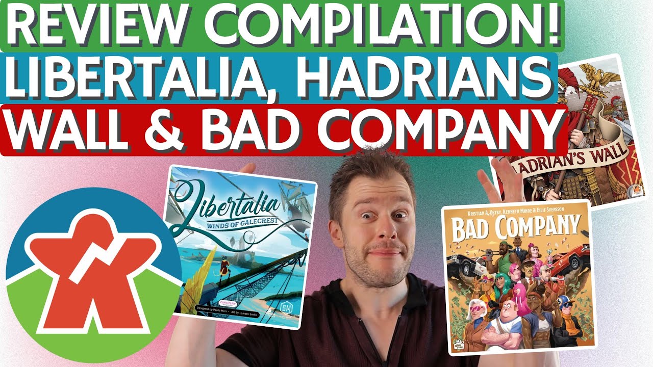 Review Compilation! - Libertalia, Hadrians Wall & Bad Company