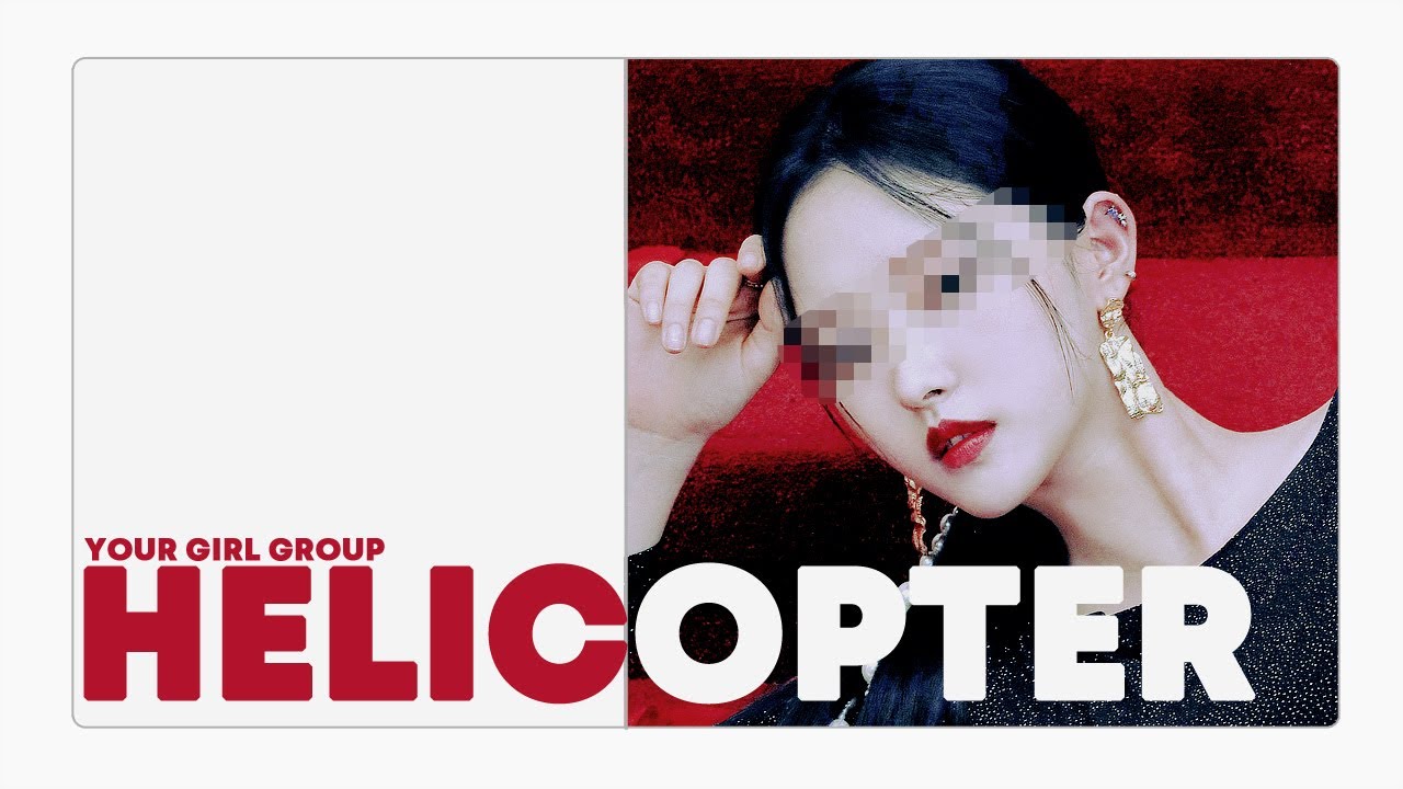 [ your girl group // 당신의 걸그룹 ] clc - helicopter // ( 10 members )
