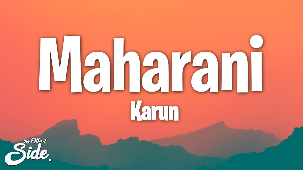 Karun - Maharani (Lyrics) (feat. Arpit Bala, ReVo LEKHAK)