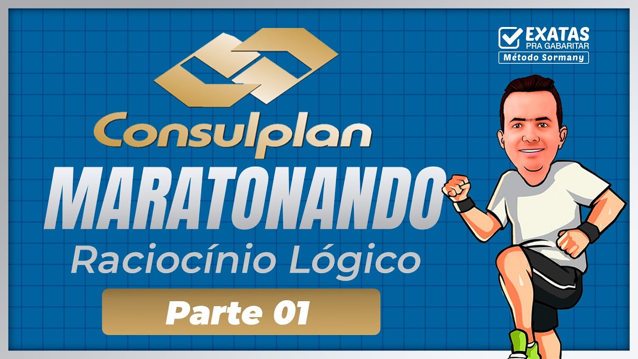 MARATONANDO CONSULPLAN: RACIOCÍNIO LÓGICO (PARTE 01)