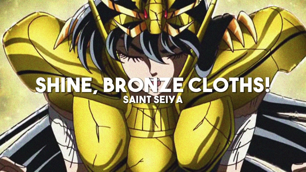 Shine, Bronze Cloths! - Saint Seiya (slowed + reverb)