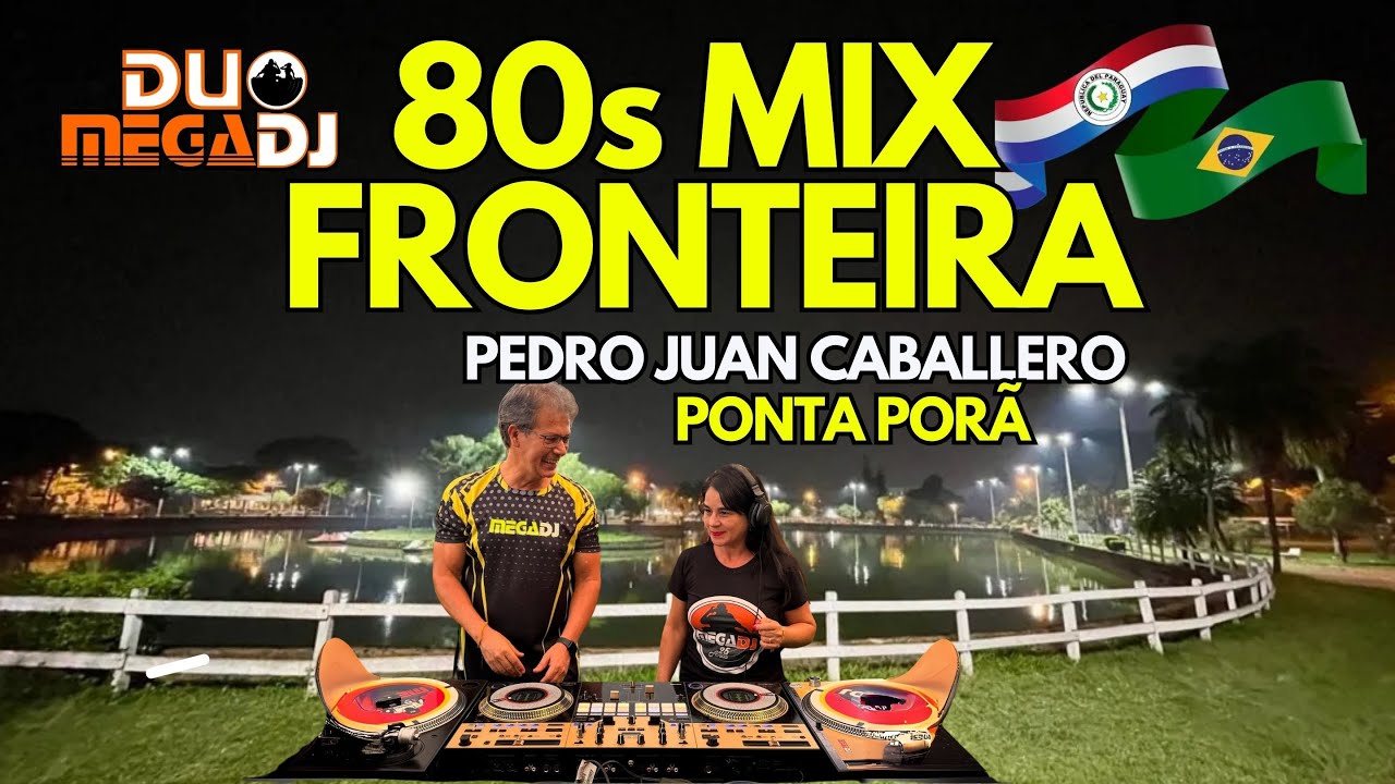 80s MIX Duo MegaDJ na Fronteira: As Mais tocadas da d&eacute;cada  em PJC e Ponta Por&atilde;