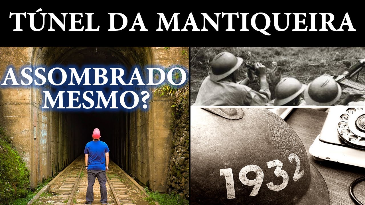 | TÚNEL DA MANTIQUEIRA | Entre a Revolução de 32 e assombrações