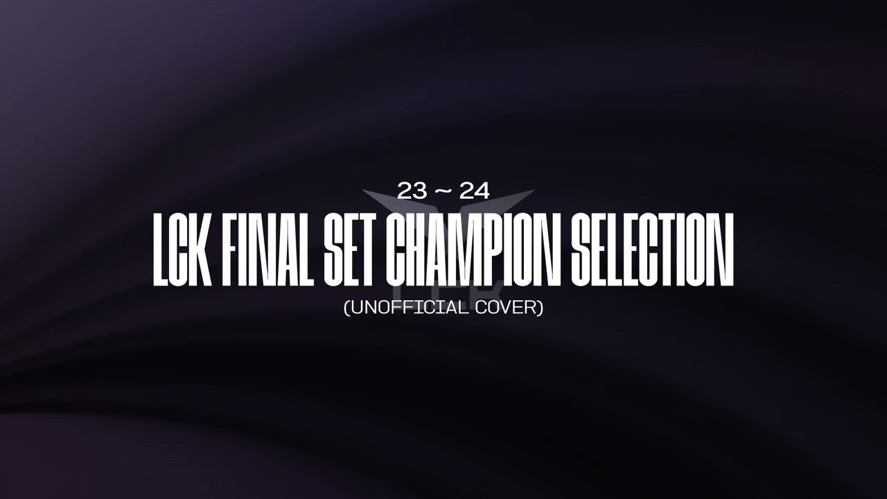 LCK 최종 세트(5세트) 밴픽 BGM (2023~) | LCK Final Set Champion Selection Soundtrack
