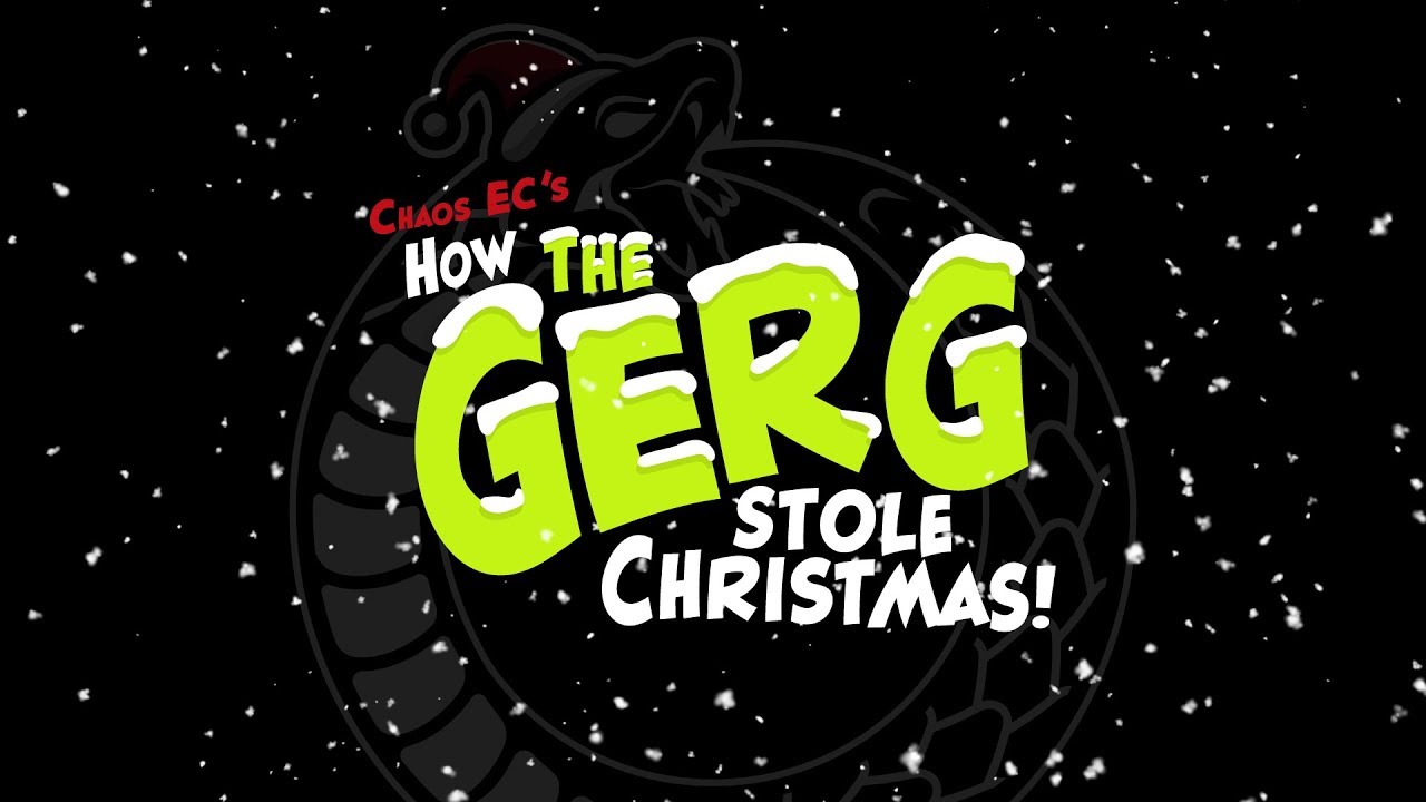 Chaos EC's How The Gerg Stole Christmas