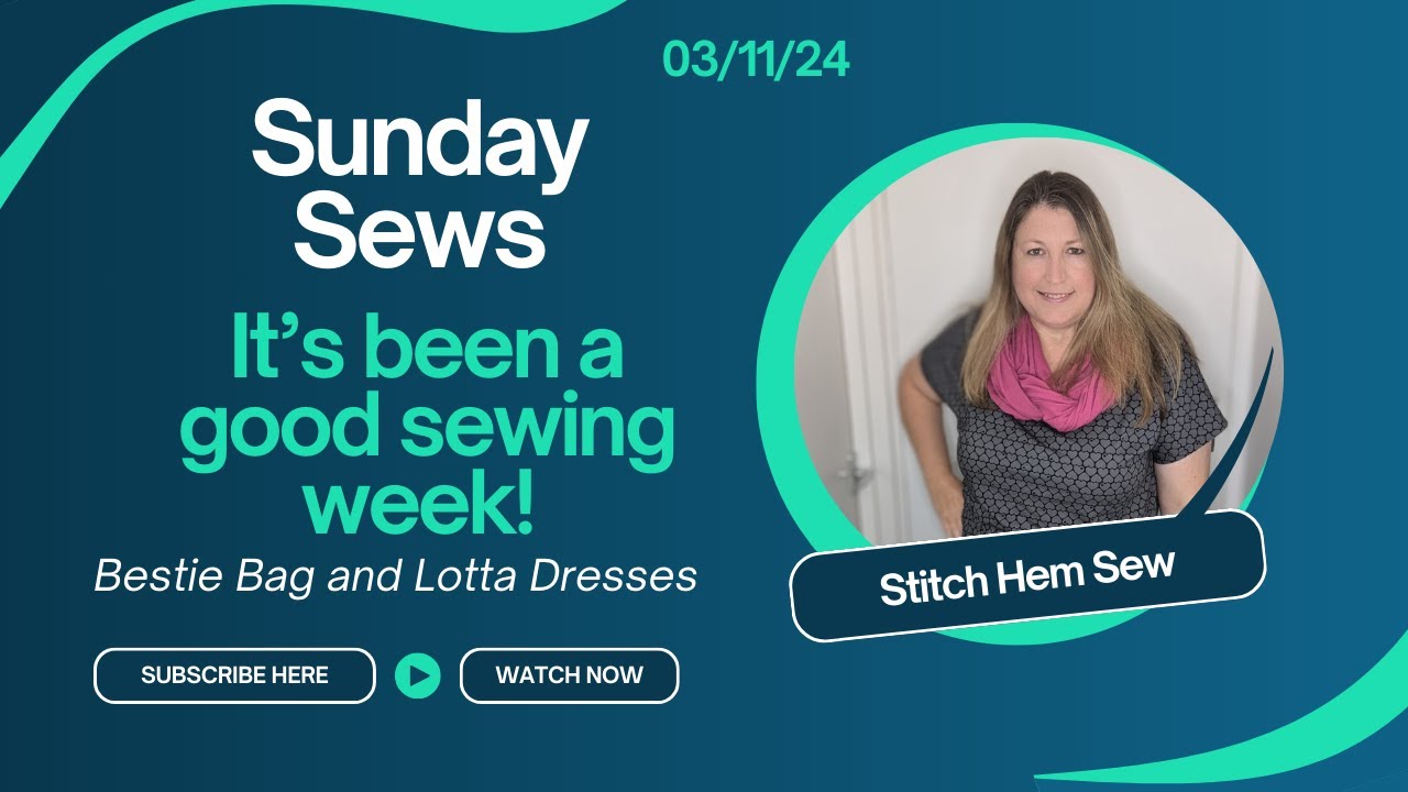 Sunday Sews - It's been a good week!  Bestie Bag and Lotta Dresses