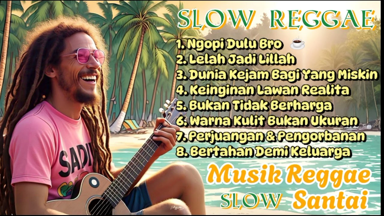 Kumpulan Musik Reggae 🌴 Musik Chill || Lelah Jadi Lillah !! 🌴🌻🎶