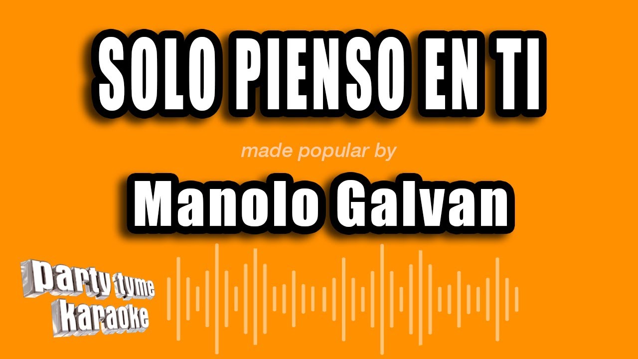 Manolo Galvan - Solo Pienso En Ti (Versión Karaoke)