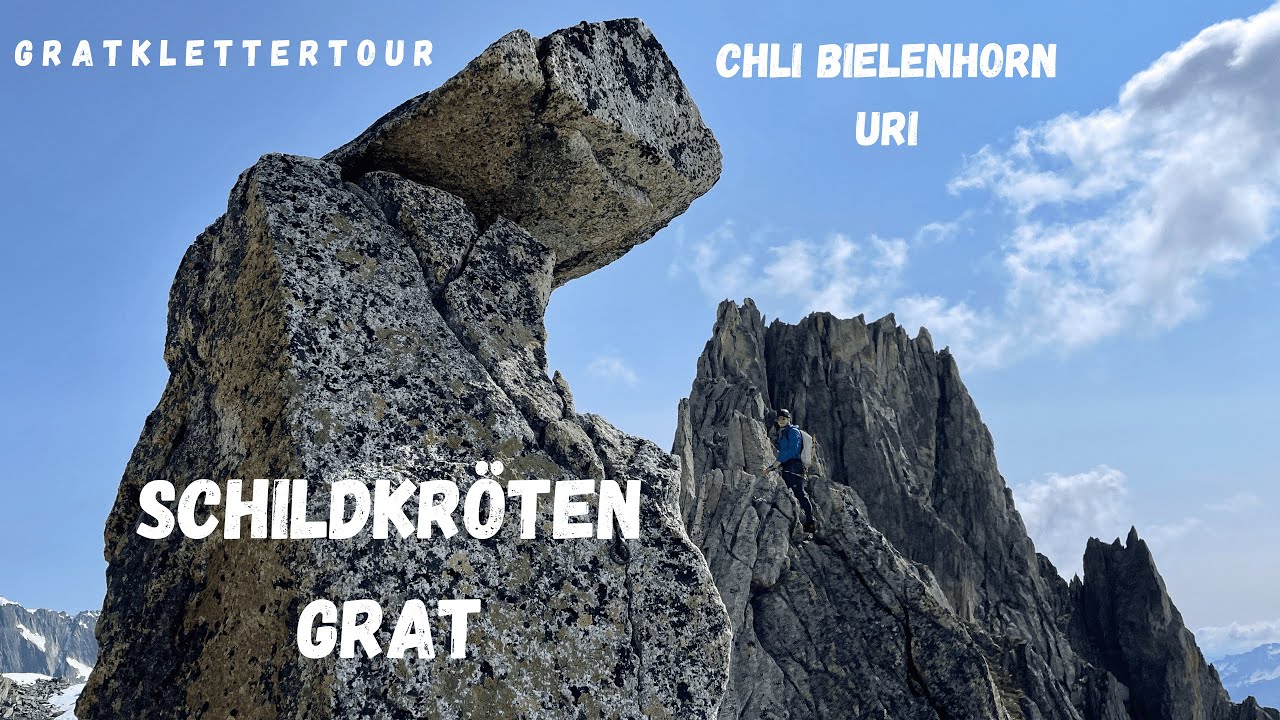 SCHILDKRÖTEN GRAT 🧗🏼‍♂️ CHLI BIELENHORN URI