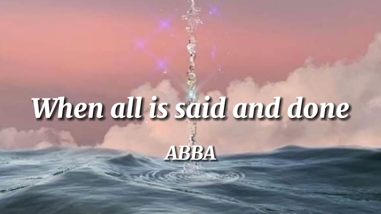 ABBA - When all is said and done (Lyrics)
