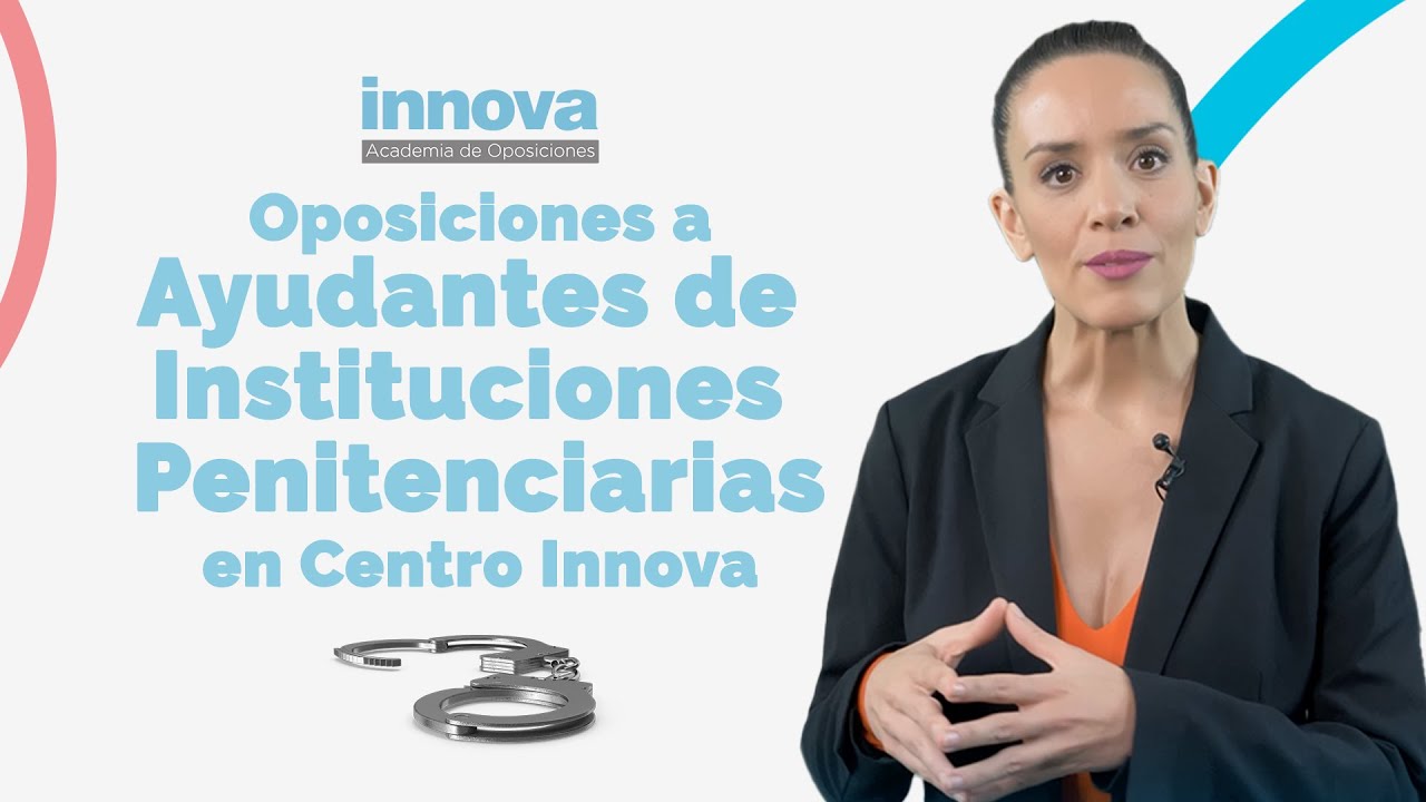 Oposiciones para Ayudante de instituciones Penitenciarias