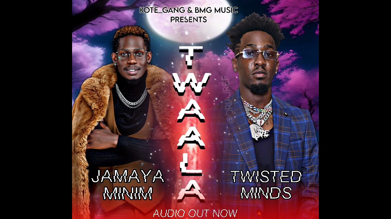 Twaala-TWISTED MINDS FT JAMAYA MINIM (Official Audio)