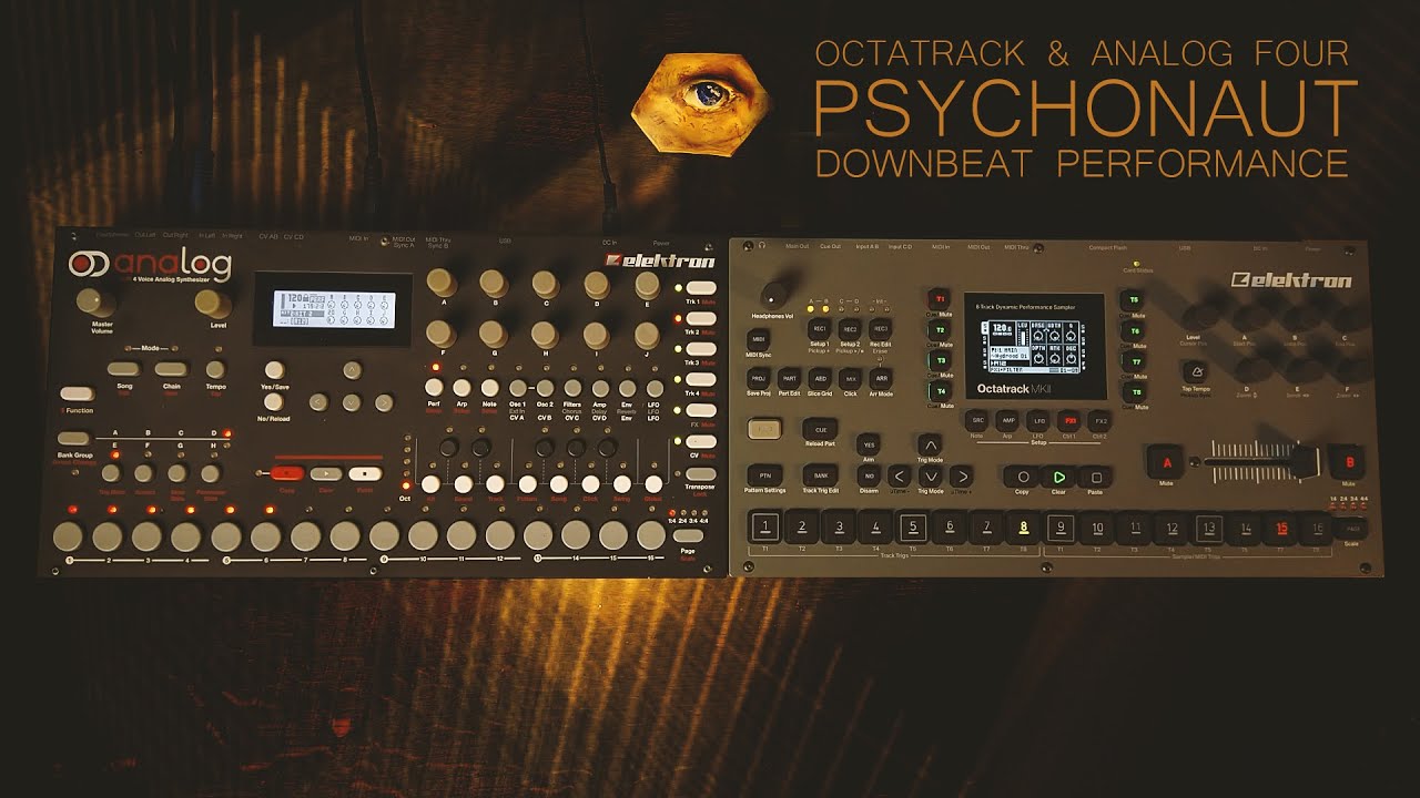 psychonaut ... elektron octatrack & analog four ... downbeat, psybient