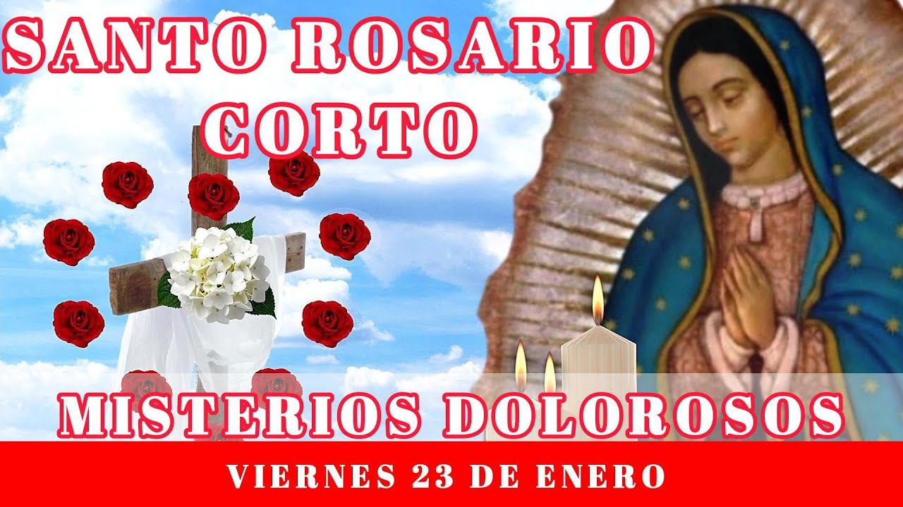Santo Rosario corto de hoy Viernes 23 de Enero | Misterios Dolorosos.