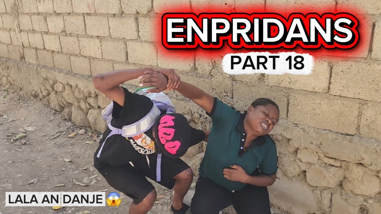 ENPRIDANS PART 18, YO SANBLE PRAN LALA😨Ann swiv sak pase 🔥🔥🔥🔥🔥🔥
